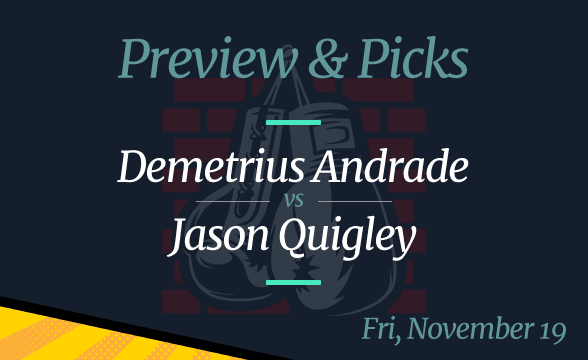 Demetrius Andrade vs Jason Quigley Betting Preview, Time, Odds