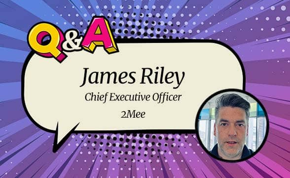 2mee's James Riley, CEO.