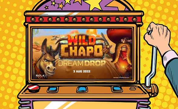 Relax Gaming's Wild Chapo Dream Drop slots game