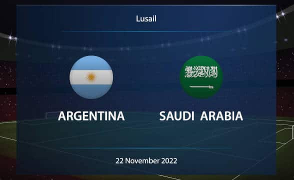 Argentina vs Saudi Arabia.