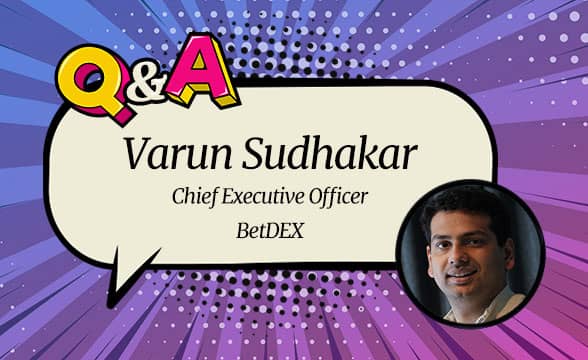 Varun Sudhakar, CEO at BetDEX.