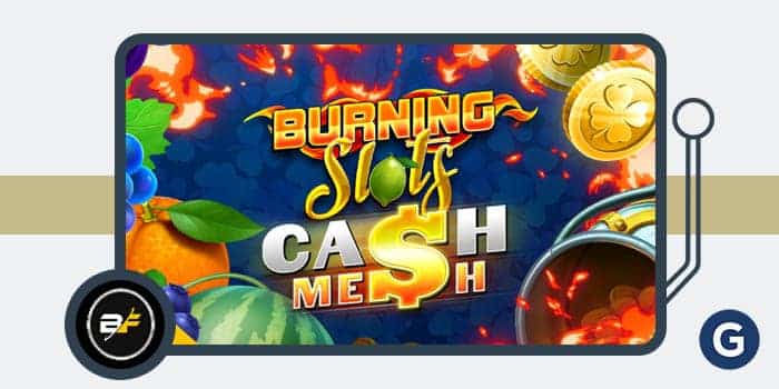 BF Games' new slot game Burning Slots Cash Mesh