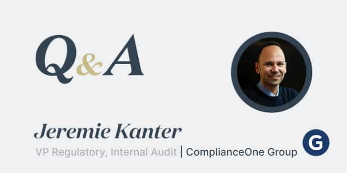 ComplianceOne’s Jeremie Kanter: “Regulators’ Expectations Have Shifted’