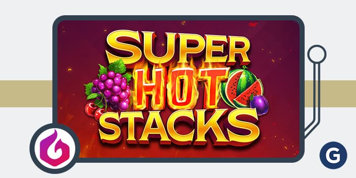 Gaming Corps' new slot game Super Hot Stacks