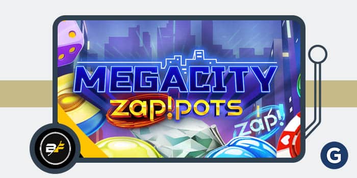 BF Games Presents New Zap!Pots Jackpot Mechanic via Megacity