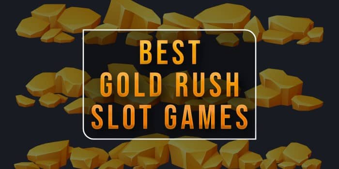 best gold rush slot games