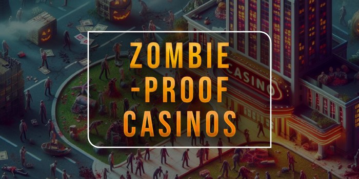 Top 10 Zombie-Proof Casinos: How to Survive the USA Apocalypse