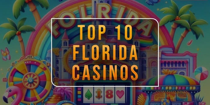 10 Florida Online Casinos for Real Money 2024