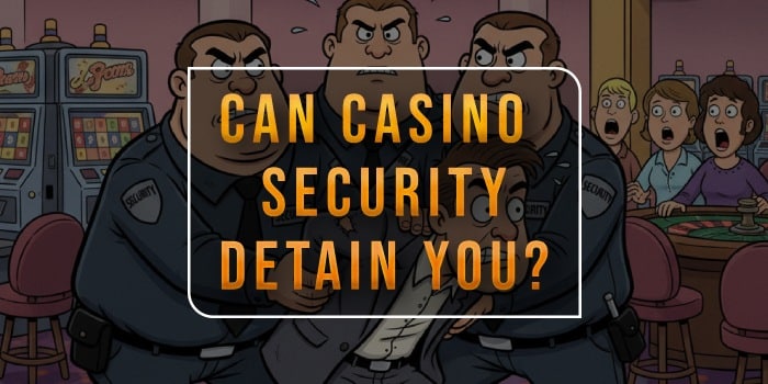 can-casino-security-detain-you-blog-post