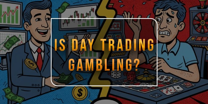 Is Day Trading Gambling?