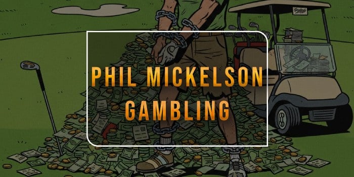 Phil Mickelson’s Gambling Losses, Debt, and Problem